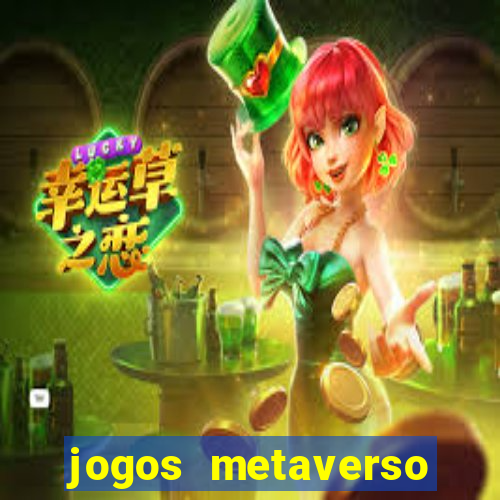 jogos metaverso para ganhar dinheiro